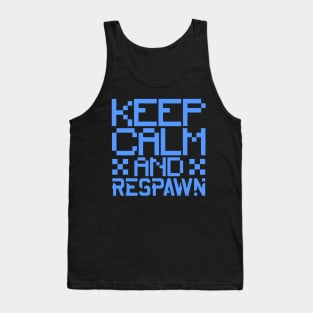 Keep calm and respawn Tank Top